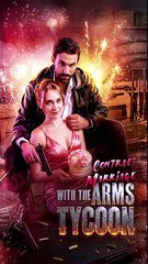 Contract Marriage With the Arms Tycoon – FULL MOVIE HD1080P