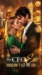 My_CEO_Ex_Couldn’t_Let_Me_Go_FULL”MOVIE_HD_1080P