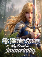 The Blessing System My Road to Immortality Full Movie – Full
